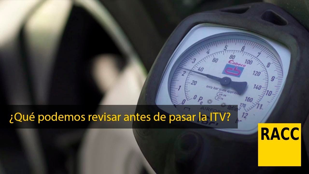 ¿Qué podemos hacer antes de pasar la ITV? | RACC